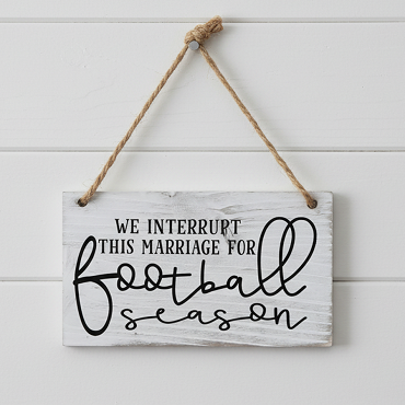 Funny Football Season Marriage Sign We Interrupt This Marriage